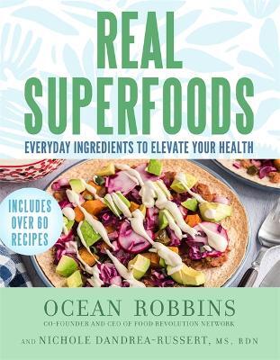 This is the book cover for 'Real Superfoods' by Ocean Robbins