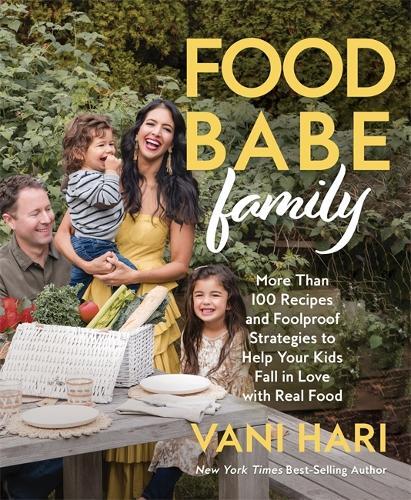 This is the book cover for 'Food Babe Family' by Vani Hari