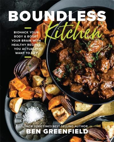 This is the book cover for 'Boundless Kitchen' by Ben Greenfield