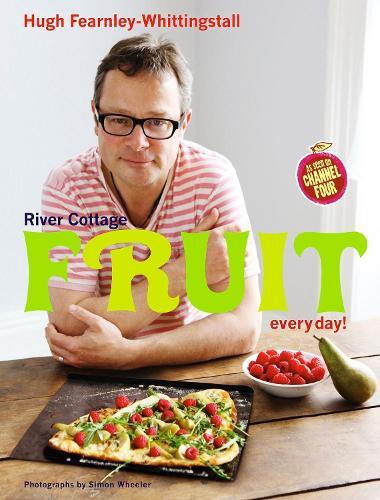 This is the book cover for 'River Cottage Fruit Every Day!' by Hugh Fearnley-Whittingstall