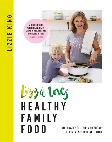 This is the book cover for 'Lizzie Loves Healthy Family Food' by Lizzie King