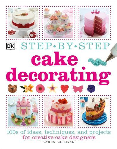 This is the book cover for 'Step-by-Step Cake Decorating' by Karen Sullivan