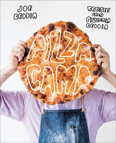 This is the book cover for 'Pizza Camp: Recipes from Pizzeria Beddia' by Joe Beddia