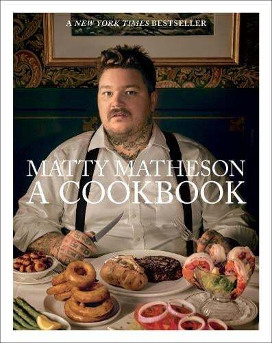 This is the book cover for 'Matty Matheson: A Cookbook' by Matty Matheson