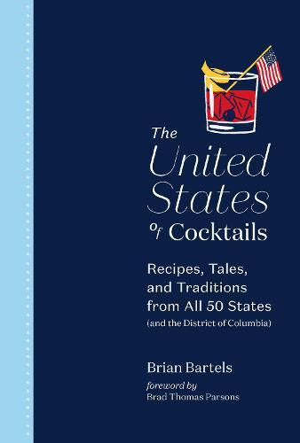 This is the book cover for 'The United States of Cocktails' by Brian Bartels