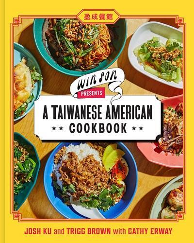 This is the book cover for 'Win Son Presents a Taiwanese American Cookbook' by Josh Ku