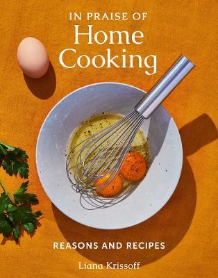 This is the book cover for 'In Praise of Home Cooking' by Liana Krissoff