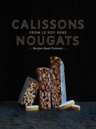 This is the book cover for 'Calissons Nougats from Le Roy Rene' by Marie-Catherine de La Roche