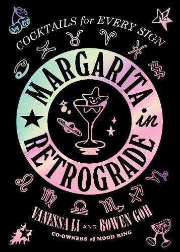 This is the book cover for 'Margarita in Retrograde: Cocktails for Every Sign' by Vanessa Li