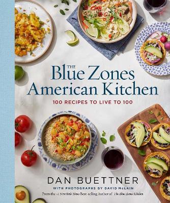 This is the book cover for 'The Blue Zones American Kitchen' by Dan Buettner