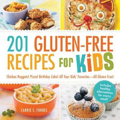 This is the book cover for '201 Gluten-Free Recipes for Kids' by Carrie S Forbes