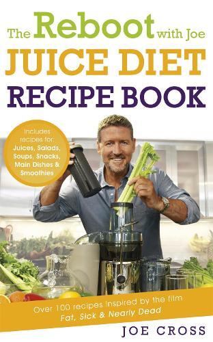 This is the book cover for 'The Reboot with Joe Juice Diet Recipe Book: Over 100 recipes inspired by the film 'Fat, Sick & Nearly Dead'' by Joe Cross