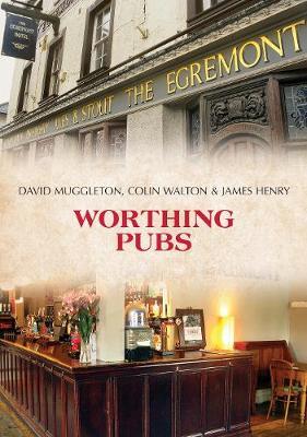 This is the book cover for 'Worthing Pubs' by David Muggleton