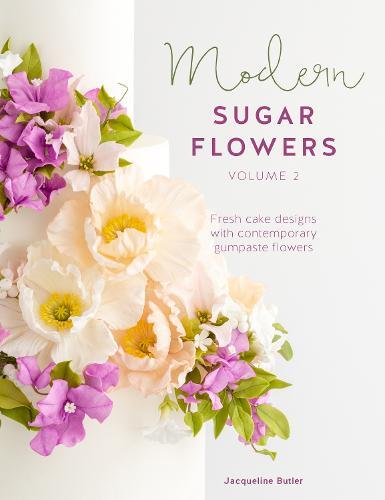 This is the book cover for 'Modern Sugar Flowers Volume 2' by Jacqueline Butler