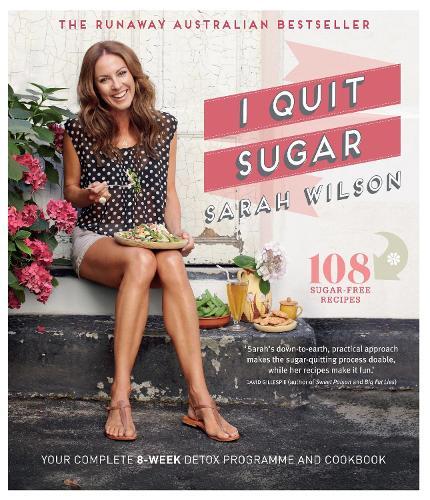 This is the book cover for 'I Quit Sugar' by Sarah Wilson