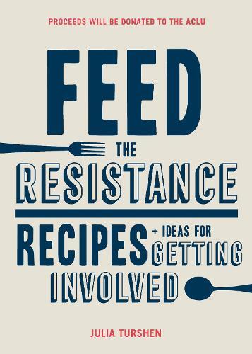 This is the book cover for 'Feed the Resistance' by Julia Turshen