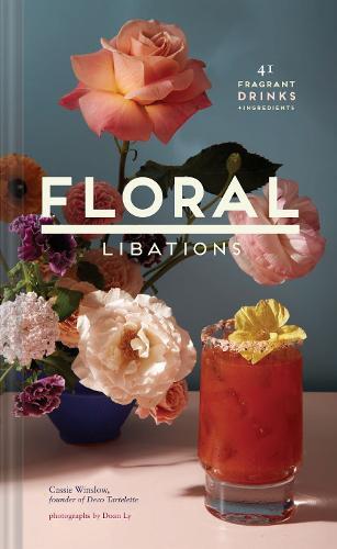 This is the book cover for 'Floral Libations' by Cassie Winslow