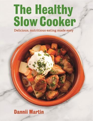 This is the book cover for 'The Healthy Slow Cooker' by Dannii Martin