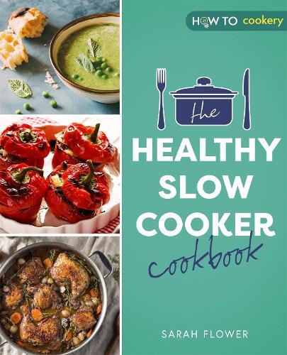 This is the book cover for 'The Healthy Slow Cooker Cookbook' by Sarah Flower