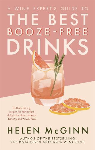 This is the book cover for 'A Wine Expert’s Guide to the Best Booze-Free Drinks' by Helen McGinn