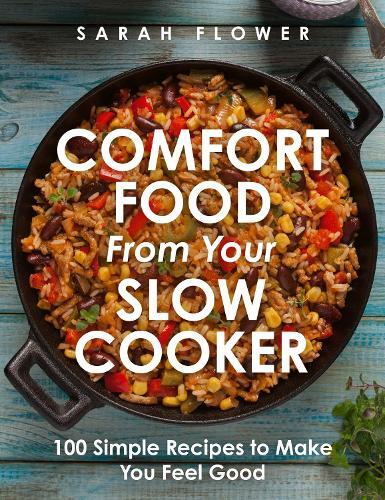 This is the book cover for 'Comfort Food from Your Slow Cooker' by Sarah Flower