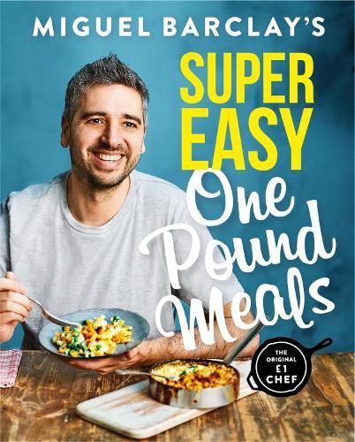 This is the book cover for 'Miguel Barclay's Super Easy One Pound Meals' by Miguel Barclay