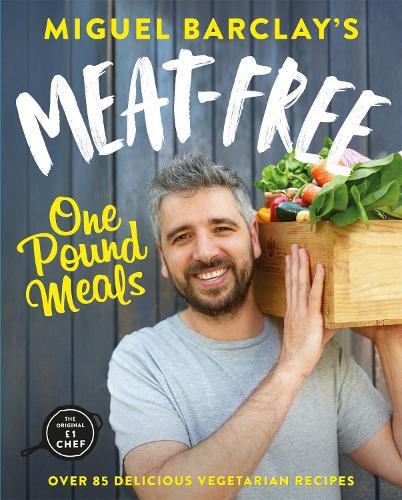 This is the book cover for 'Meat-Free One Pound Meals' by Miguel Barclay