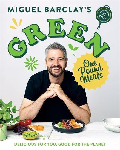 This is the book cover for 'Green One Pound Meals' by Miguel Barclay