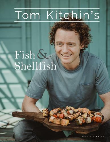 This is the book cover for 'Tom Kitchin's Fish and Shellfish' by Tom Kitchin