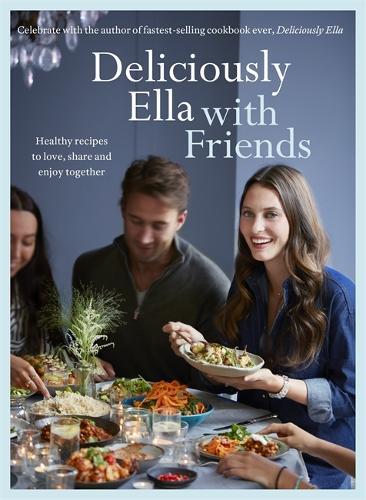 This is the book cover for 'Deliciously Ella with Friends' by Ella Mills (Woodward)