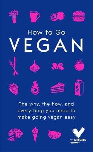 This is the book cover for 'How To Go Vegan' by Veganuary Trading Limited