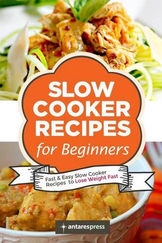 This is the book cover for 'Slow Cooker Recipes for Beginners' by Antares Press