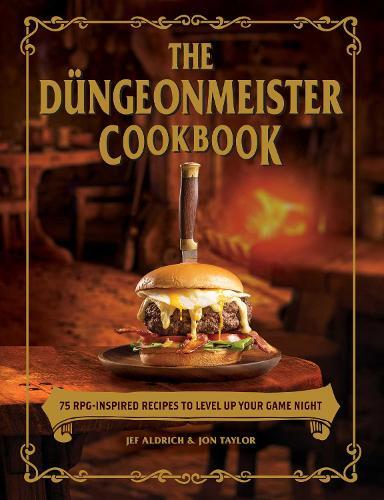 This is the book cover for 'The Düngeonmeister Cookbook' by Jef Aldrich