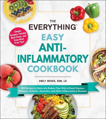 This is the book cover for 'The Everything Easy Anti-Inflammatory Cookbook' by Emily Weeks