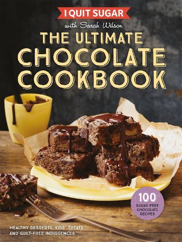 This is the book cover for 'I Quit Sugar The Ultimate Chocolate Cookbook' by Sarah Wilson