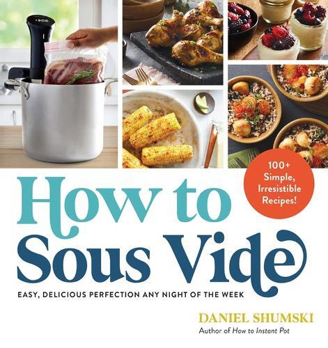 This is the book cover for 'How to Sous Vide' by Daniel Shumski