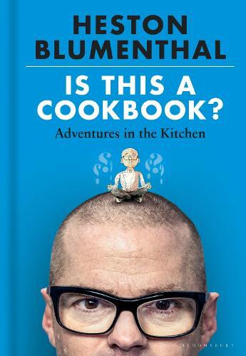 This is the book cover for 'Is This A Cookbook?' by Heston Blumenthal