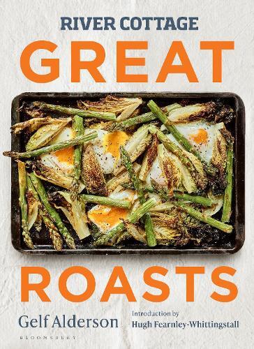 This is the book cover for 'River Cottage Great Roasts' by Gelf Alderson