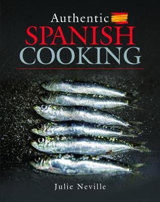 This is the book cover for 'Authentic Spanish Cooking' by Julie Neville