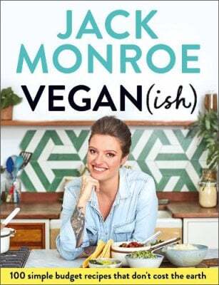 This is the book cover for 'Vegan (ish)' by Jack Monroe