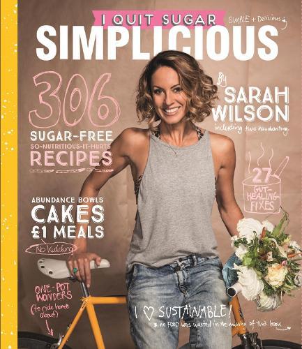 This is the book cover for 'I Quit Sugar: Simplicious' by Sarah Wilson