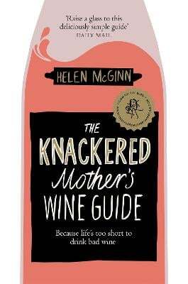 This is the book cover for 'The Knackered Mother's Wine Guide' by Helen McGinn