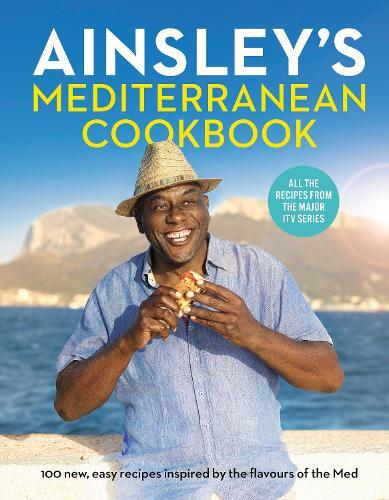 This is the book cover for 'Ainsley’s Mediterranean Cookbook' by Ainsley Harriott