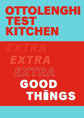 This is the book cover for 'Ottolenghi Test Kitchen: Extra Good Things' by Yotam Ottolenghi