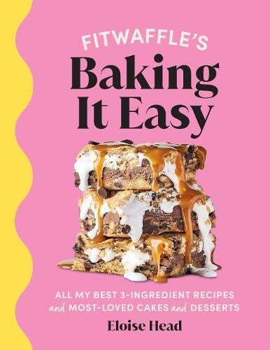 This is the book cover for 'Fitwaffle’s Baking It Easy' by Eloise Head