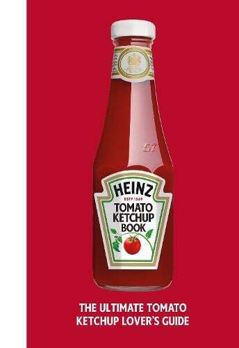 This is the book cover for 'The Heinz Tomato Ketchup Book' by H.J. Heinz Foods UK Limited