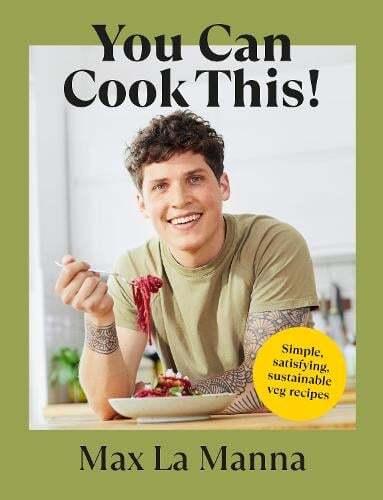 This is the book cover for 'You Can Cook This!' by Max La Manna