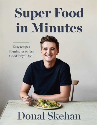 This is the book cover for 'Donal's Super Food in Minutes' by Donal Skehan