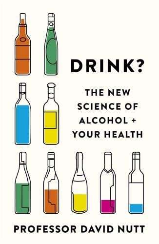 This is the book cover for 'Drink?' by Professor David Nutt