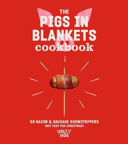 This is the book cover for 'The Pigs in Blankets Cookbook' by The Jolly Hog